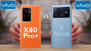 Vivo X Note Vs Vivo X80 Pro+