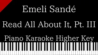 【Piano Karaoke Instrumental】Read All About It, Pt. III / Emeli Sandé【Higher Key】