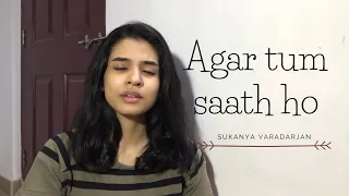 Agar Tum Saath ho Ft. Rain || Sukanya Varadharajan