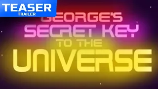 George’s Secret Key to the Universe (2024) - Official Teaser Trailer