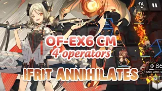 [Arknights] OF-EX6 CM | 4 Operators (No Summoners) - Ifrit ANNIHILATES