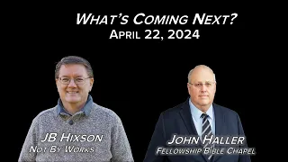 2024 04 22 What's Coming Next JB Hixson and John Haller