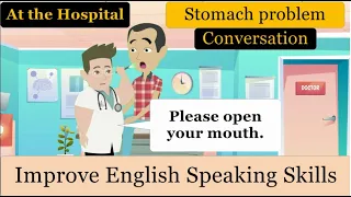 Improve English Speaking Skills ( Stomach Problem - At the Doctor ) English Conversation Practice