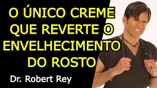 O ÚNICO CREME QUE REVERTE O ENVELHECIMENTO DO ROSTO - Dr. Rey