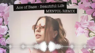 Ace of Base - Beautiful Life (Mentol Remix) [Extended]