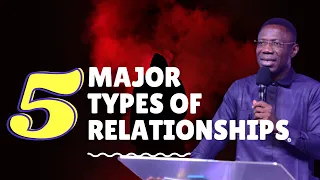 5 MAJOR TYPES OF RELATIONSHIPS AND MARRIAGES PART 1 | RELATIONSHIP MASTERCLASS | SAM OYE