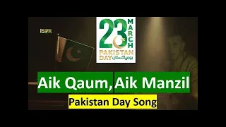 Aik Qaum, Aik Manzil   Pakistan Day Song Promo   23rd March 2021