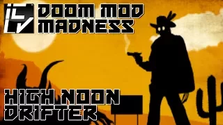 High Noon Drifter - Doom Mod Madness