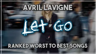 Avril Lavigne - LET GO (Album Ranking) 🛹