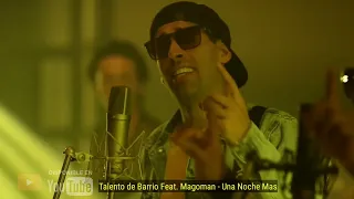 MagoMan / Talento de Barrio - (Una noche mas - Me vas a extrañar) short 2022