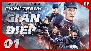 CHIẾN TRANH GIÁN ĐIỆP Tập 01 | Phim kháng nhật hành động võ thuật Trung Quốc hay nhất thuyết minh