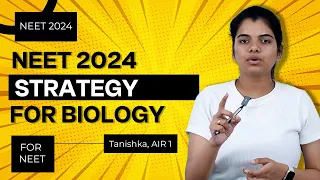NEET 2024 - Simplest strategy for Biology | AIR 1 Tanishka AIIMS Delhi