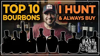 Top 10 Bourbons I Still Hunt and Always Buy!