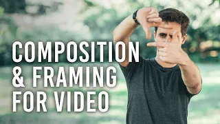 7 Fundamentals of Video Composition & Framing