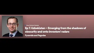 Uzbekistan – Emerging from the shadows of obscurity and onto investors' radars