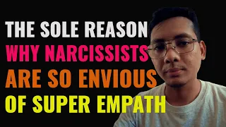 9 Reasons Narcissists Are So Envious Of Super Empaths | NPD