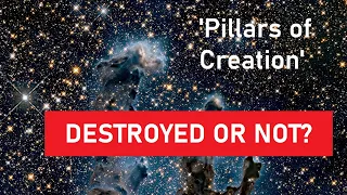 Have the 'Pillars of Creation' Been Destroyed by a Supernova?