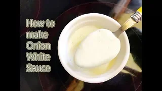 How to make Onion White Sauce