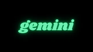 gemini if they come back has much changed? remain grounded to get clarity in this time of confusion