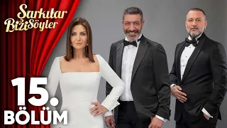 Şarkılar Bizi Söyler 15.Bölüm - Yeni Sezon İlk Bölüm @SibelCan, Hakan Altun, Hüsnü Şenlendirici