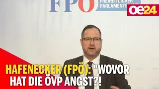 Hafenecker (FPÖ): "Wovor hat die ÖVP angst?"