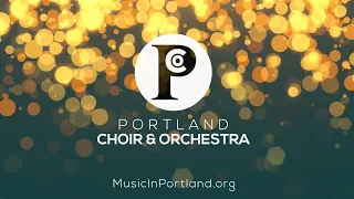 Introducing Portland Choir & Orchestra.