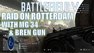 Battlefield 5: Raid on Rotterdam w/ MG 34 and Bren Gun(No Commentary Gameplay)