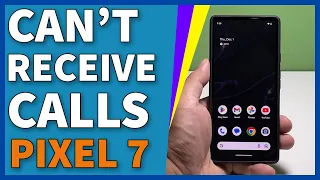 How To Fix A Google Pixel 7 That Can’t Receive Calls