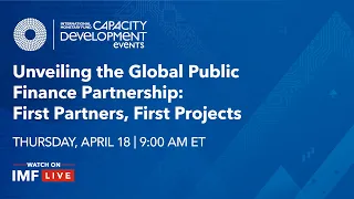 Unveiling the Global Public Finance Partnership: First Partners, First Projects