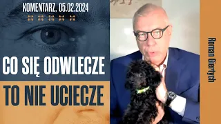 Co się odwlecze, to nie uciecze | Roman Giertych komentarz, 5.02.2024