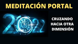 Meditación Portal 22/2/22 - Salto Cuántico, cruzando dimensiones