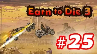 Walkthrough Earn to Die 3 - Part 25 iOS / Android