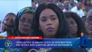 LE GRAND CULTE    DE DESTRUCTION DES AUTELS AVEC L'APOTRE LEOPOLD MUTOMBO KALOMBO