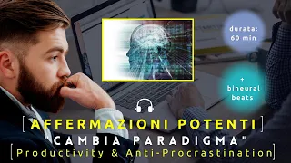 Affermazioni per la PRODUTTIVITÀ & ANTI-PROCRASTINAZIONE (+Theta bineural Beats)