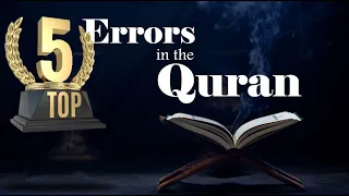 5 human errors in the Quran that reveal the author was not God!