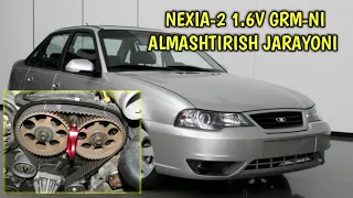 Nexia 2 1.6V GRM ni almashtirish jarayoni