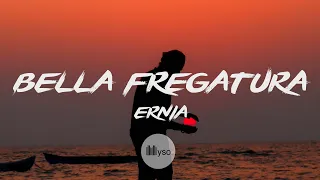 BELLA FREGATURA - Ernia (Lyrics | Testo)