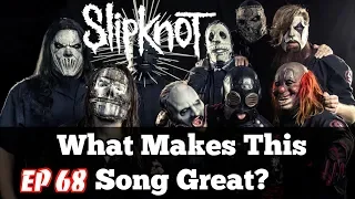 What Makes This Song Great? Ep.68 SLIPKNOT