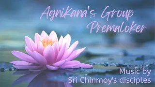 Agnikana's Group - Premaloker | Sri Chinmoy's music | Spiritual music | Meditation music | Relax