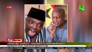 I never met coupists, terrorists to overthrow gov’t – Mahama on 'false', 'concocted' Abronye claim