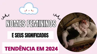 72 LINDOS NOMES PARA MENINAS QUE SERÃO TENDÊNCIA EM 2024