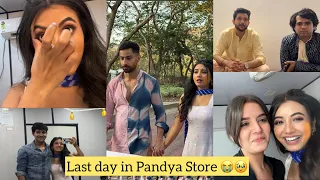 Last day shoot in Pandya store|| Got emotional 🥹😭||