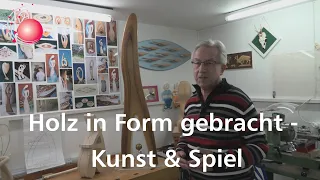 Holz in Form gebracht - Kunst & Spiel - Mai 2021