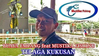 LOMBA MANCING BUAYA EMPANG FEAT MUSTIKA FISHING DI TELAGA KUKUSAN