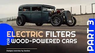 Electric filters for wood-powered cars: designs overview. Part 3