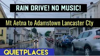 Rain Drive! Mount Aetna to Adamstown Lancaster County! No Music!