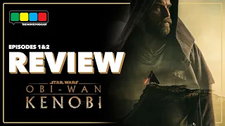 Star Wars: Obi-Wan Kenobi Review and Spoiler Discussion Episodes 1 and 2