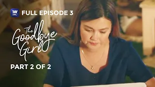 The Goodbye Girl | Episode 3 | Part 2 of 2 | IWantTFC Originals Playback