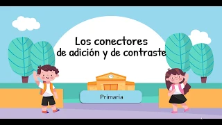 CONECTORES DE ADICIÓN Y CONTRASTE
