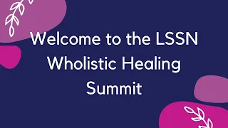 2024 Wholistic Healing Summit Welcome Session
